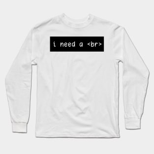 i need a <br> Long Sleeve T-Shirt